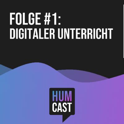 Humcast Folge #1 - Digitaler Unterricht Humcast Folge #1 - Digitaler Unterricht