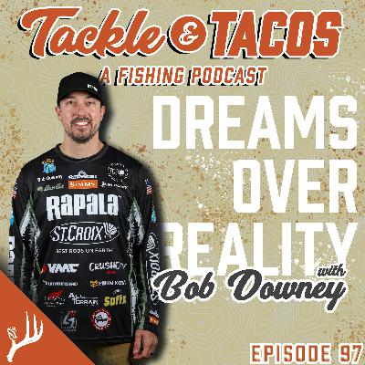 Dreams Over Reality with Minnesota Legend Bob Downey - Episode 97