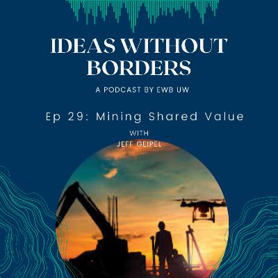 Ep 29: Mining Shared Value