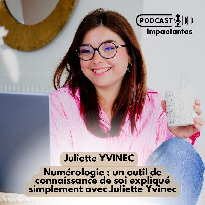 Numérologie : un outil de connaissance de soi expliqué simplement avec Juliette Yvinec