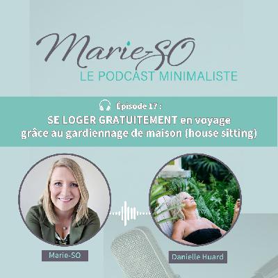 17. Se loger gratuitement grâce au gardiennage de maison (house sitting - avec Danielle Huard)
