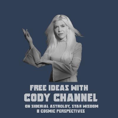 Cody Channel - Sidereal Astrology, Star Wisdom & Cosmic Perspectives