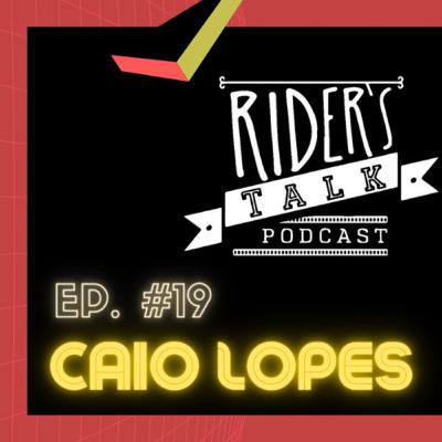 Rider’s Talk #19 Caio Lopes 🎙⚡️