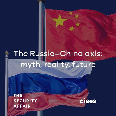The Russia-China Axis: Myths, Reality and Future