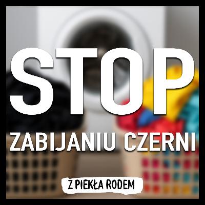 Sekrety czerni: jak prać, żeby nie wyblakło? | Z Piekła Rodem S02 E09 Sekrety czerni: jak prać, żeby nie wyblakło? | Z Piekła Rodem S02 E09