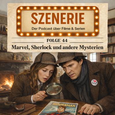 Folge 44 Marvel, Sherlock und andere Mysterien