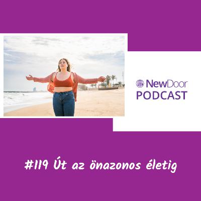 #119 Út az önazonos életig #119 Út az önazonos életig