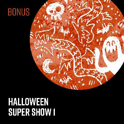 Halloween Special! Part 1 Halloween Special! Part 1