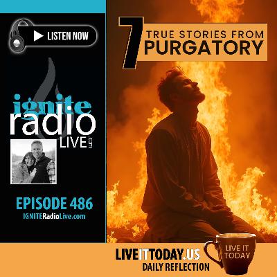 7 True Stories of Purgatory: The Purifying Fire (Ep. 486) 7 True Stories of Purgatory: The Purifying Fire (Ep. 486)
