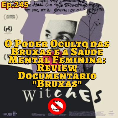 Mulheres, Mães e Bruxas 🪄 O Poder Oculto das Bruxas e a Saúde Mental Feminina