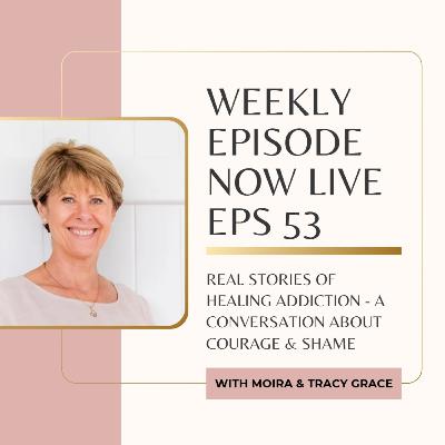 Eps 53: Real Stories of Healing Addiction