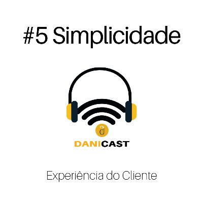 #05 Papo de CX - O Simples Que Funciona e Vende