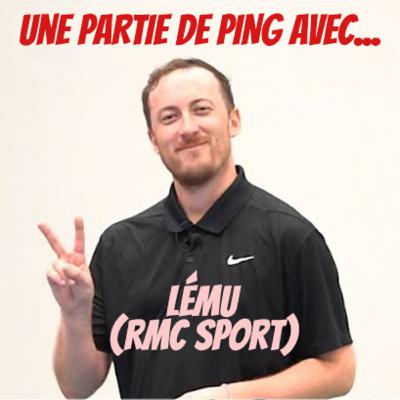 [Interview] Une partie de ping avec... Lému, de RMC Sport