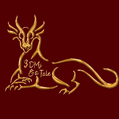 3 DMs and a Tale Trailer