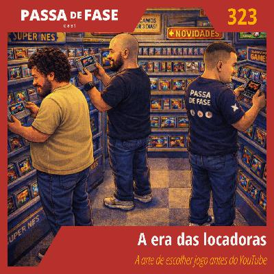 A era das locadoras: A arte de escolher jogo antes do YouTube A era das locadoras: A arte de escolher jogo antes do YouTube