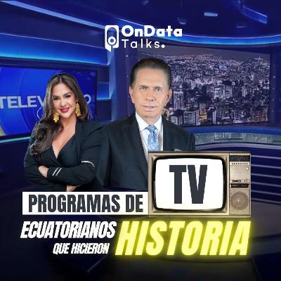 OnData Talks | Programas de TV ecuatorianos que hicieron historia
