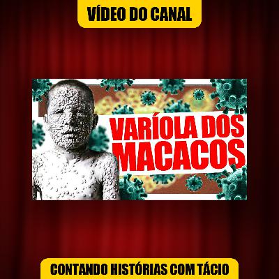 VARÍOLA DOS MACACOS SINTOMAS, TRANSMISSÃO, TRATAMENTOS, VARIANTE | Contando Histórias