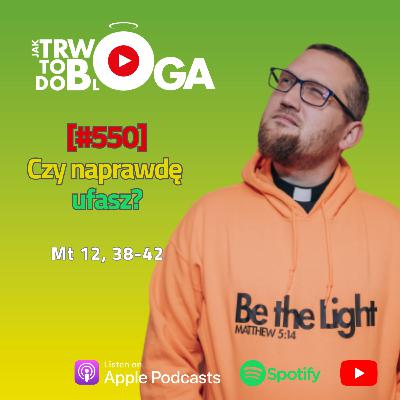[#550] Czy naprawdę ufasz? - 23 lipca 2025 r.