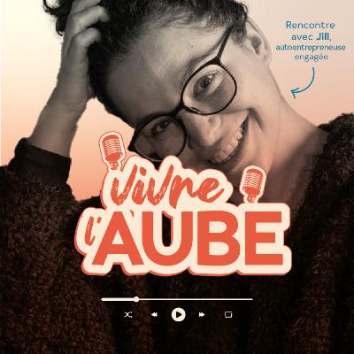 Jill, l'entrepreneuse : une dose d'engagement et de solidarité Jill, l'entrepreneuse : une dose d'engagement et de solidarité