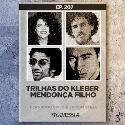 #207 - Trilhas dos filmes de Kleber Mendonça Filho #207 - Trilhas dos filmes de Kleber Mendonça Filho