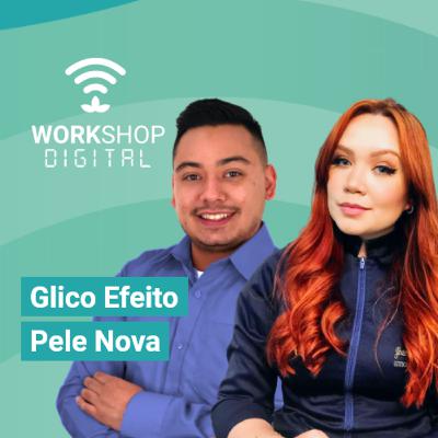 Workshop Digital - Glico Efeito Pele Nova com Jhenny Guedes
