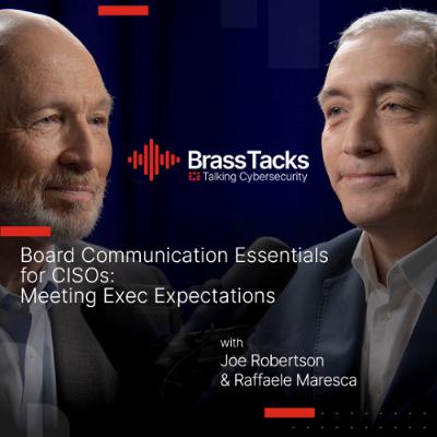 Brass Tacks S1E08 - Board Communication Essentials for CISOs: Meeting Exec Expectations Brass Tacks S1E08 - Board Communication Essentials for CISOs: Meeting Exec Expectations
