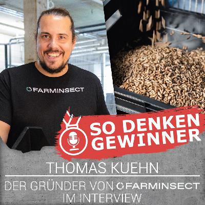 #220 Die nächste landwirtschaftliche Revolution - Interview mit Thomas Kühn von FarmInsect (Teil 2)