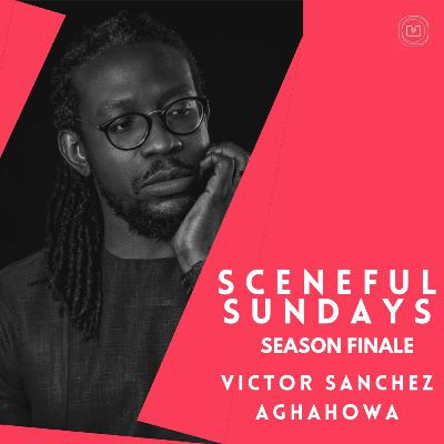 S02 E09 - Victor Sanchez Aghahowa: Season Finale