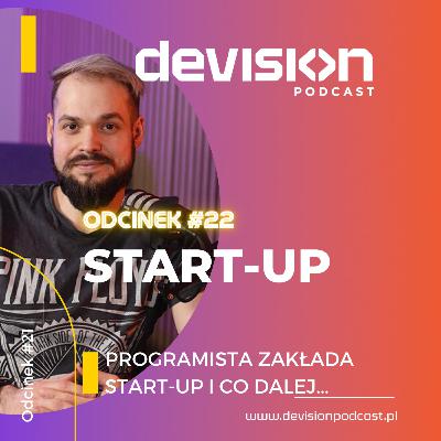 #22 Start-up. Programista zakłada start-up i co dalej...