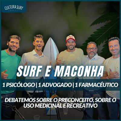 Debatemos sobre a Associação do Surf e Maconha | 1 Psicólogo 1 Advogado e 1 Farmacéutico | T4 EP 10
