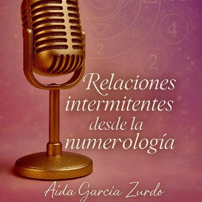 Relaciones intermitentes desde la Numerología
