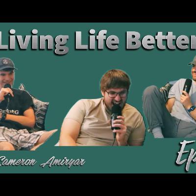 Cameron Amiryar, Jacob Hoffman & Connor Bickers | Living Life Better