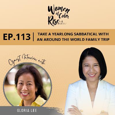 113. Take a Yearlong Sabbatical with an Around the World Family Trip with Gloria Lee, Social Entrepreneur and Lecturer at UC Berkeley and Stanford 113. Take a Yearlong Sabbatical with an Around the World Family Trip with Gloria Lee, Social Entrepreneur and Lecturer at UC Berkeley and Stanford