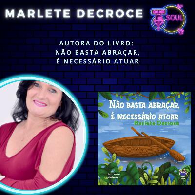 Conversa com Marlete Decroce