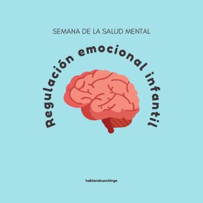 Semana de la salud mental: Regulación emocional infantil