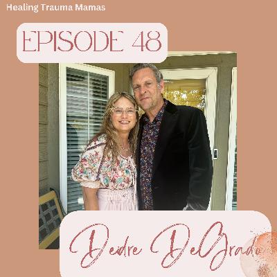 Ep. 48 Be Strong and Courageous, a Midwives Journey with Deidre DeGrado