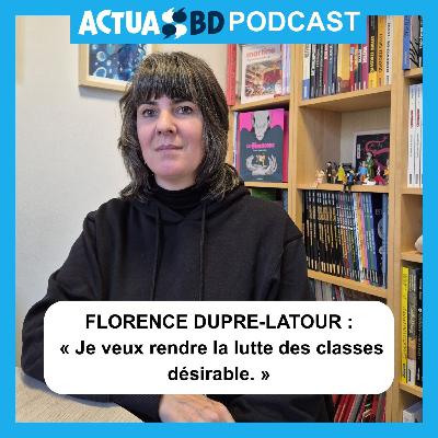 INTERVIEW - Florence Dupré-Latour : « Je veux rendre la lutte des classes désirable. »