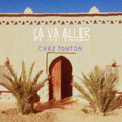Chez Tonton #15 : Ça va aller