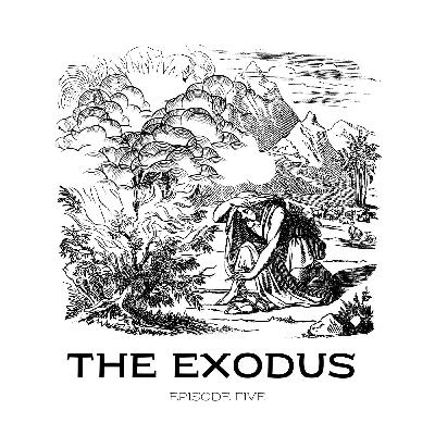 The Exodus {Episode 5}