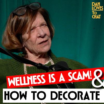 Brenda and Dan part 5: Why 'wellness' is a scam + how to decorate Brenda and Dan part 5: Why 'wellness' is a scam + how to decorate