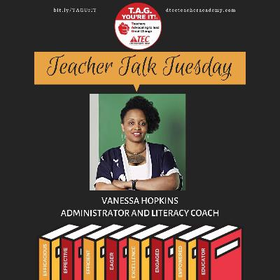 #TeacherTalkTuesday with Vanessa Hopkins, Administrator and Literacy Coach