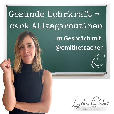 Gesunde Lehrkraft – dank Alltagsroutinen! - Im Gespräch mit Emily Horbach