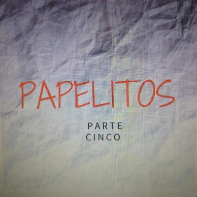 Última parte del cuento Papelitos.