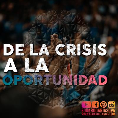 De la crisis a la oportunidad