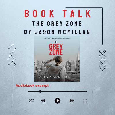 EXCLUSIVE LISTEN: The Grey Zone by Jason McMillan