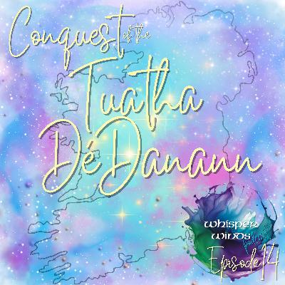 Episode 14 - Conquest of the Tuatha Dé Danann