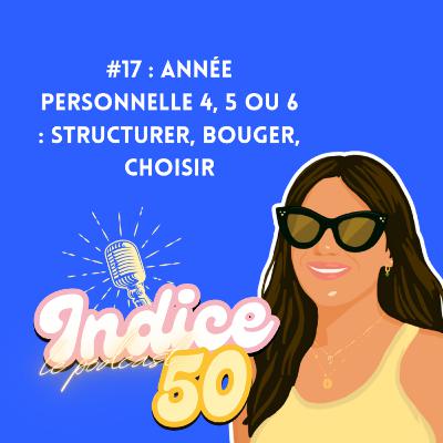 #17 : Année personnelle 4, 5 ou 6 : structurer, bouger, choisir