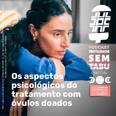 Os aspectos psicológicos do tratamento com óvulos doados