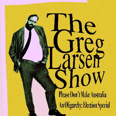 Please Don't Make Australia An Oligarchy: Election Special Please Don't Make Australia An Oligarchy: Election Special