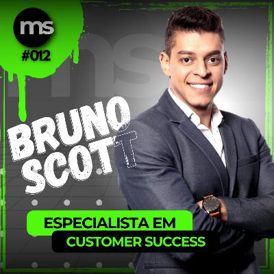 #012 - Bruno Scott (Customer Success) #012 - Bruno Scott (Customer Success)